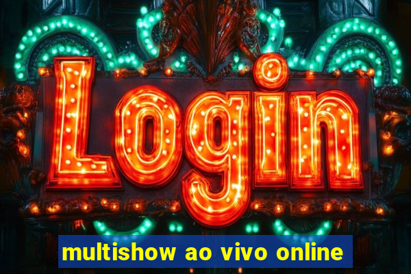 multishow ao vivo online